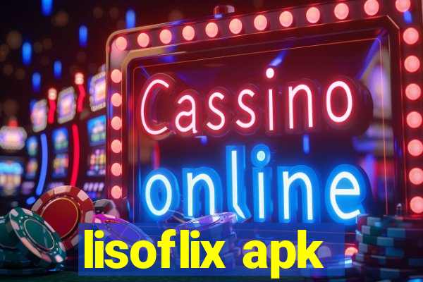 lisoflix apk